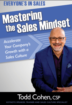 "Everyone's in Sales; Mastering the Sales Mindset"
