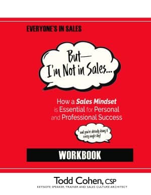 " But...I'm Not in Sales" Companion Workbook.